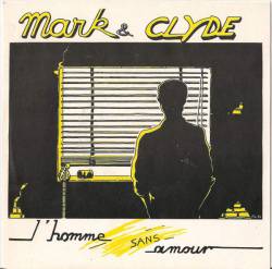 Mark And Clyde : L'Homme Sans Amour